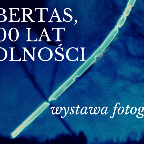 LIBERTAS, 100 LAT WOLNOŚCI – wystawa Tomasza Cuncvira Kędzierskiego