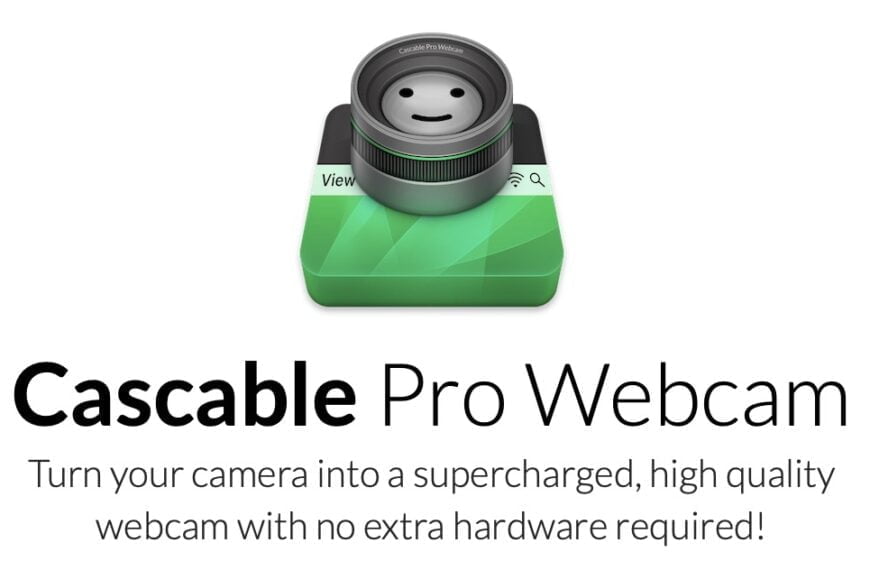 Cascade Pro Webcam dla sytemu macOS zmienia ponad 100 popularnych modeli aparatów w kamery internetowe